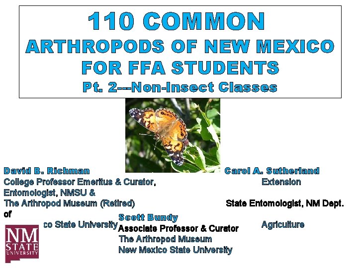 110 COMMON ARTHROPODS OF NEW MEXICO FOR FFA STUDENTS Pt. 2 ---Non-Insect Classes David