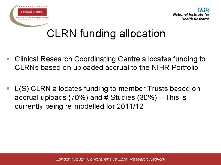 CLRN funding allocation § Clinical Research Coordinating Centre allocates funding to CLRNs based on