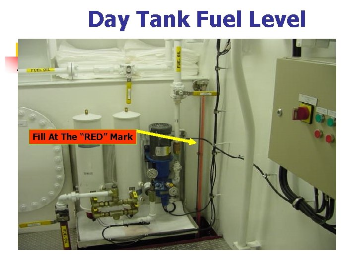 Day Tank Fuel Level Fill At The “RED” Mark 
