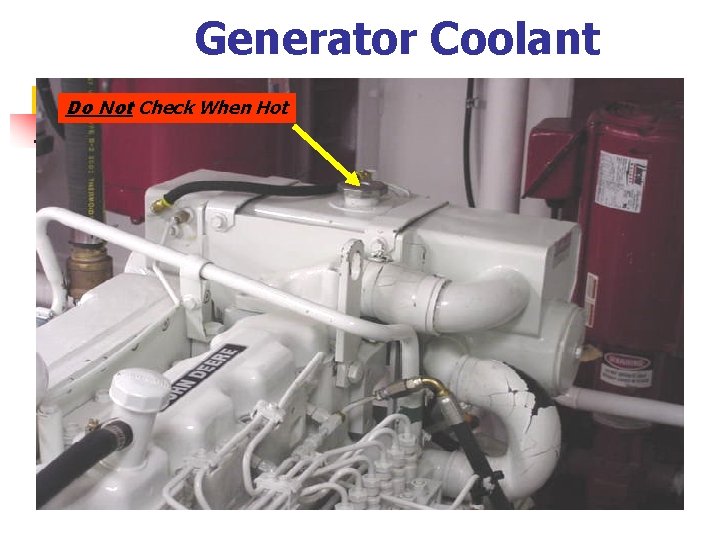 Generator Coolant Do Not Check When Hot 