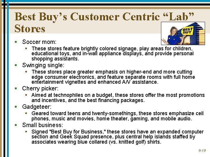 Best Buy’s Customer Centric “Lab” Stores § Soccer mom: § These stores feature brightly