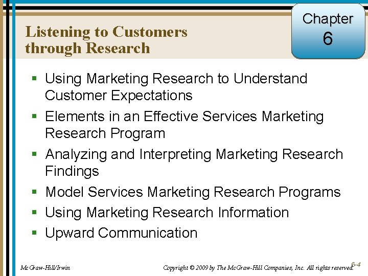 Listening to Customers through Research Chapter 6 § Using Marketing Research to Understand Customer