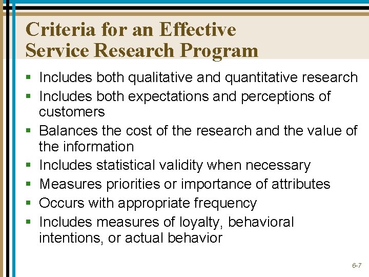 Criteria for an Effective Service Research Program § Includes both qualitative and quantitative research