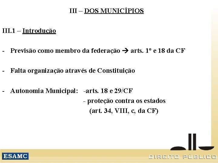 III – DOS MUNICÍPIOS III. 1 – Introdução - Previsão como membro da federação