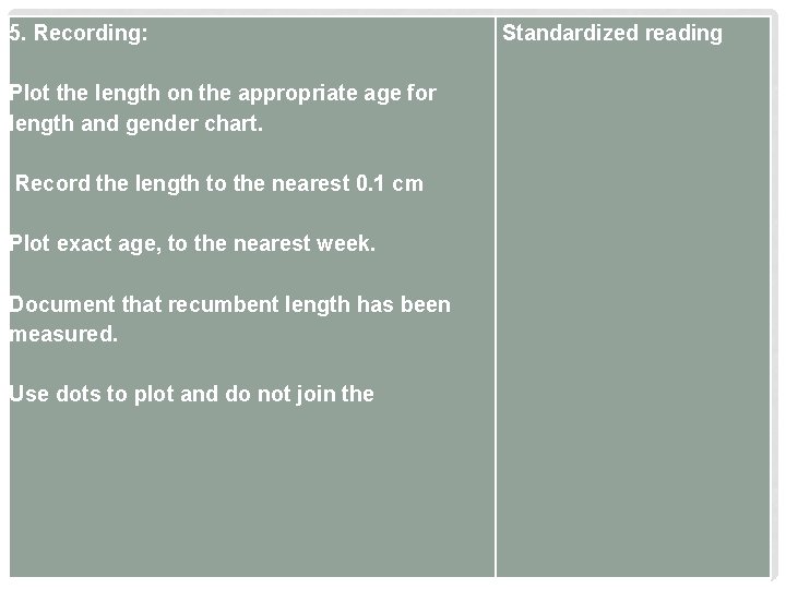 5. Recording: Plot the length on the appropriate age for length and gender chart.