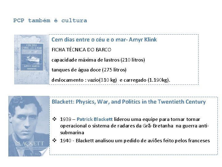 PCP também é cultura Cem dias entre o céu e o mar- Amyr Klink PCP também é cultura Cem dias entre o céu e o mar- Amyr Klink