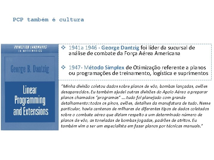PCP também é cultura v 1941 a 1946 - George Dantzig foi líder da PCP também é cultura v 1941 a 1946 - George Dantzig foi líder da