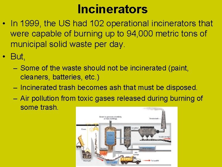 Incinerators • In 1999, the US had 102 operational incinerators that were capable of
