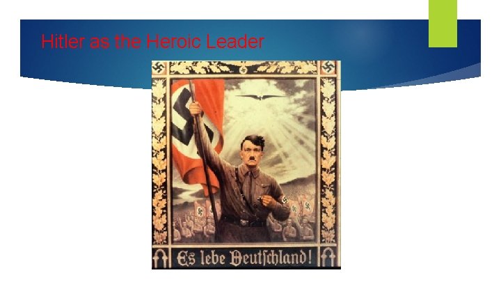 Hitler as the Heroic Leader 