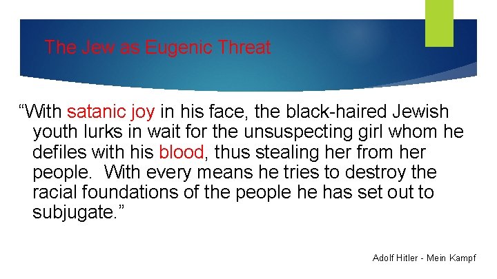 The Jew as Eugenic Threat “With satanic joy in his face, the black-haired Jewish