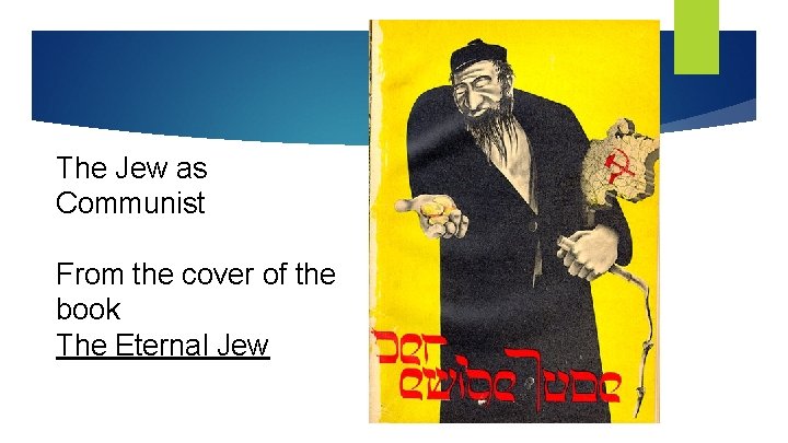The Jew as Communist From the cover of the book The Eternal Jew 