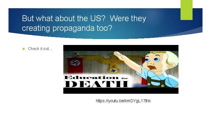 But what about the US? Were they creating propaganda too? Check it out… https: