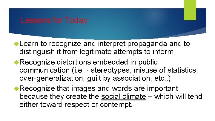 Lessons for Today Learn to recognize and interpret propaganda and to distinguish it from