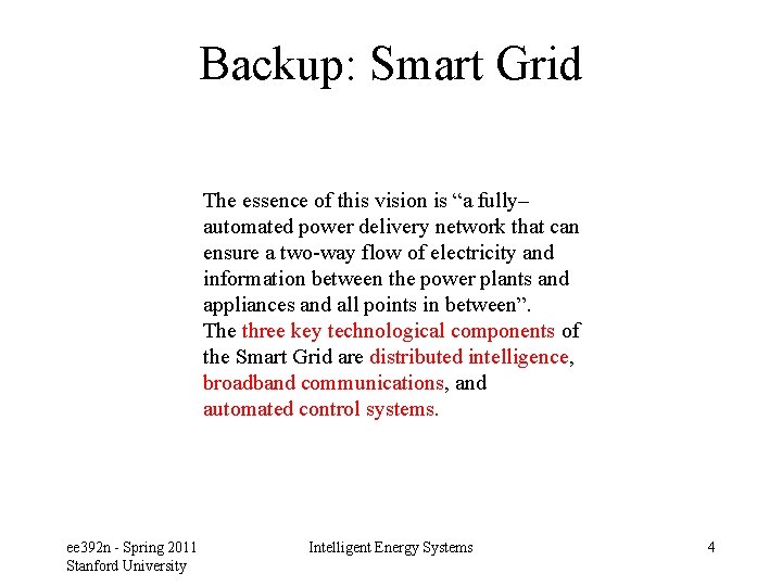Backup: Smart Grid The essence of this vision is “a fully– automated power delivery