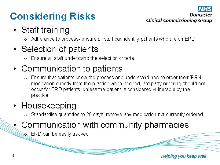 Considering Risks • Staff training o Adherance to process- ensure all staff can identify