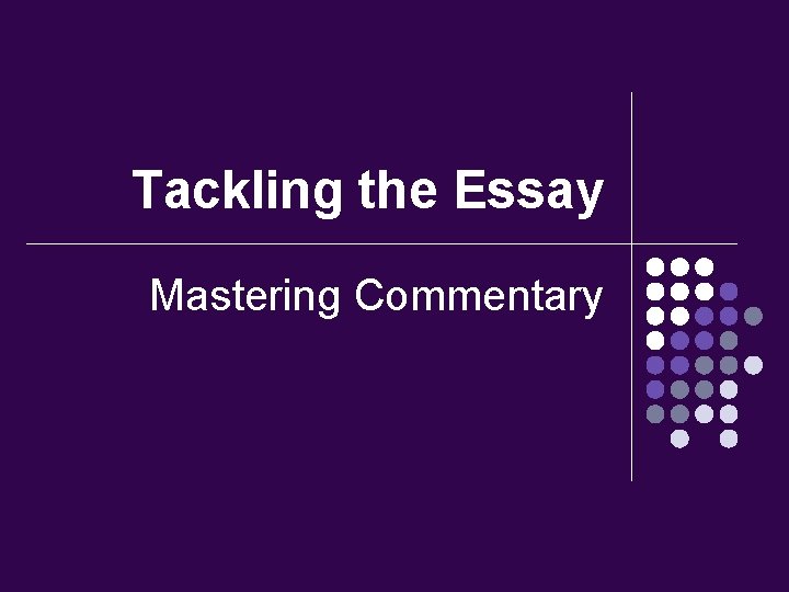 Tackling the Essay Mastering Commentary 