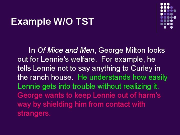 Example W/O TST In Of Mice and Men, George Milton looks out for Lennie’s