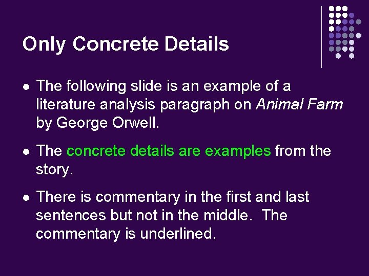 Only Concrete Details l The following slide is an example of a literature analysis