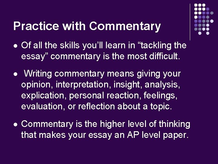 Practice with Commentary l Of all the skills you’ll learn in “tackling the essay”
