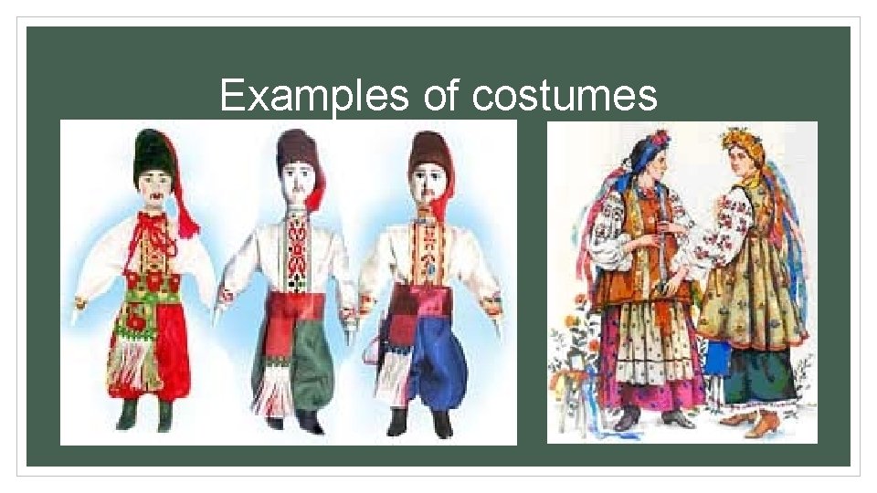 Examples of costumes 