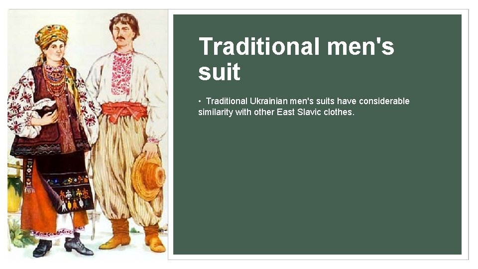 Traditional men's suit • Traditional Ukrainian men's suits have considerable similarity with other East