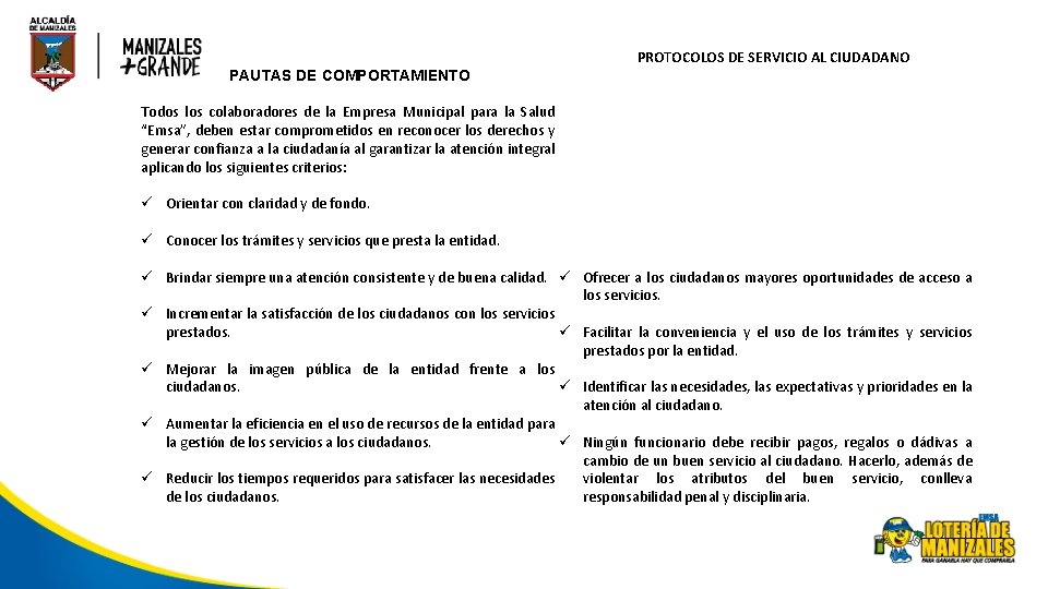 PROTOCOLOS DE SERVICIO AL CIUDADANO PAUTAS DE COMPORTAMIENTO Todos los colaboradores de la Empresa