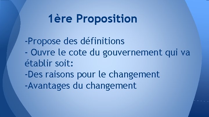 1ère Proposition -Propose des définitions - Ouvre le cote du gouvernement qui va établir