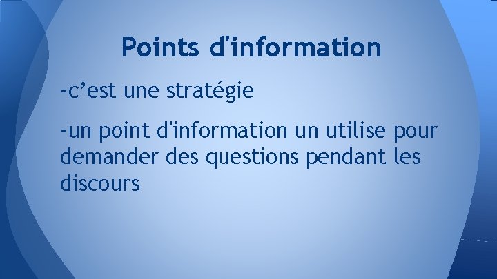 Points d'information -c’est une stratégie -un point d'information un utilise pour demander des questions
