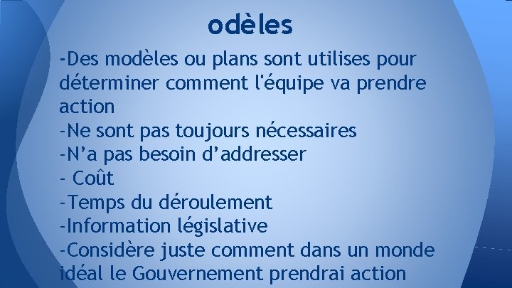 M odèles -Des modèles ou plans sont utilises pour déterminer comment l'équipe va prendre