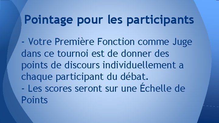 Pointage pour les participants - Votre Première Fonction comme Juge dans ce tournoi est