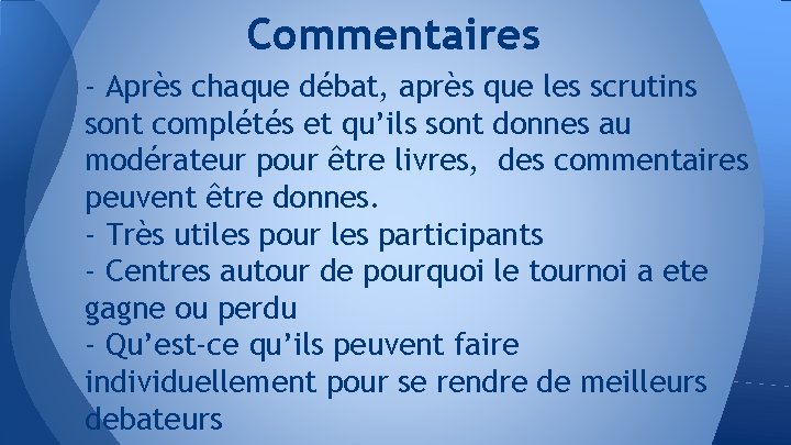 Commentaires - Après chaque débat, après que les scrutins sont complétés et qu’ils sont