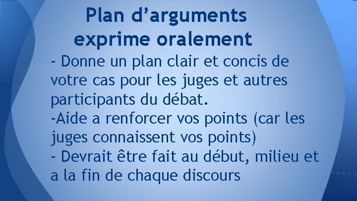 Plan d’arguments exprime oralement - Donne un plan clair et concis de votre cas