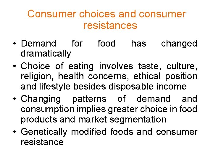 Consumer choices and consumer resistances • Demand for food has changed dramatically • Choice Consumer choices and consumer resistances • Demand for food has changed dramatically • Choice