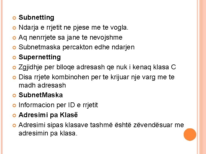 Subnetting Ndarja e rrjetit ne pjese me te vogla. Aq nenrrjete sa jane te Subnetting Ndarja e rrjetit ne pjese me te vogla. Aq nenrrjete sa jane te