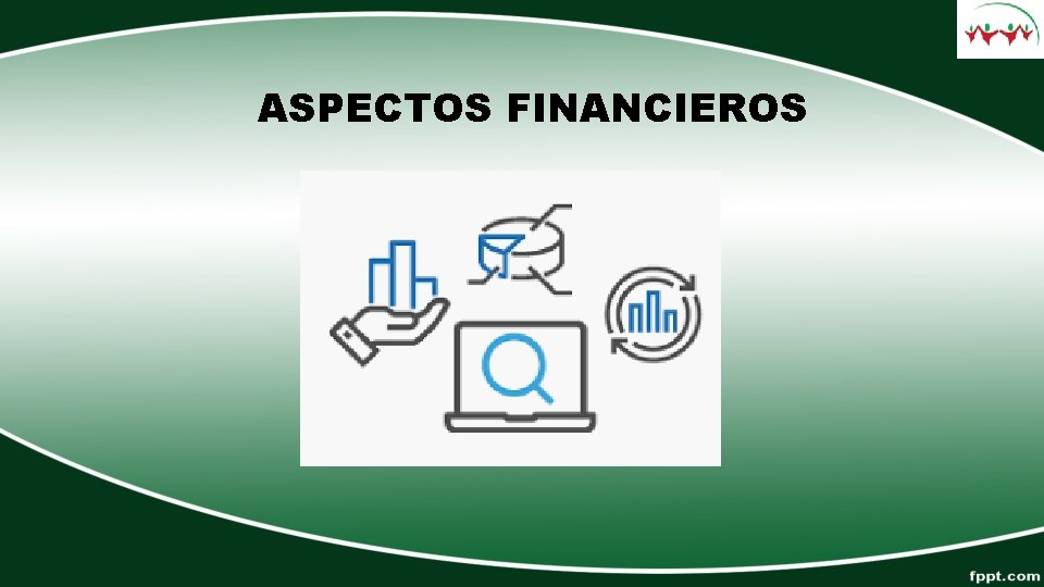 ASPECTOS FINANCIEROS ASPECTOS FINANCIEROS