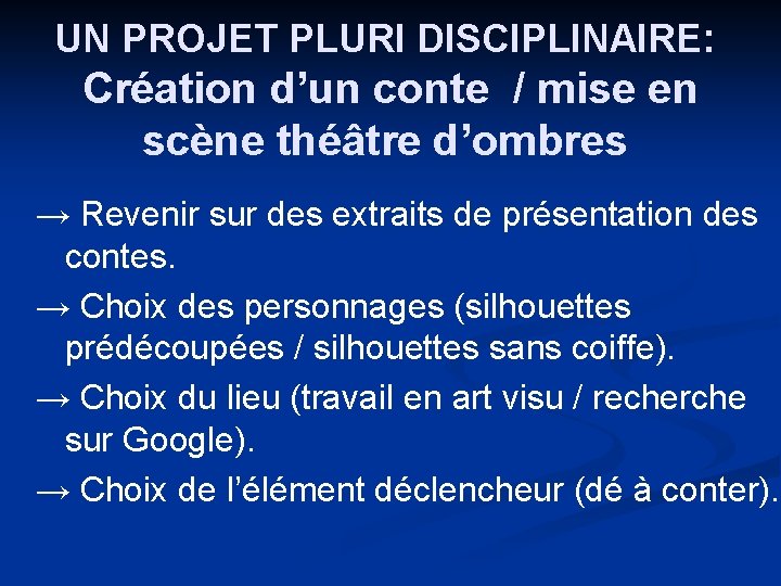 UN PROJET PLURI DISCIPLINAIRE: Création d’un conte / mise en scène théâtre d’ombres → UN PROJET PLURI DISCIPLINAIRE: Création d’un conte / mise en scène théâtre d’ombres →