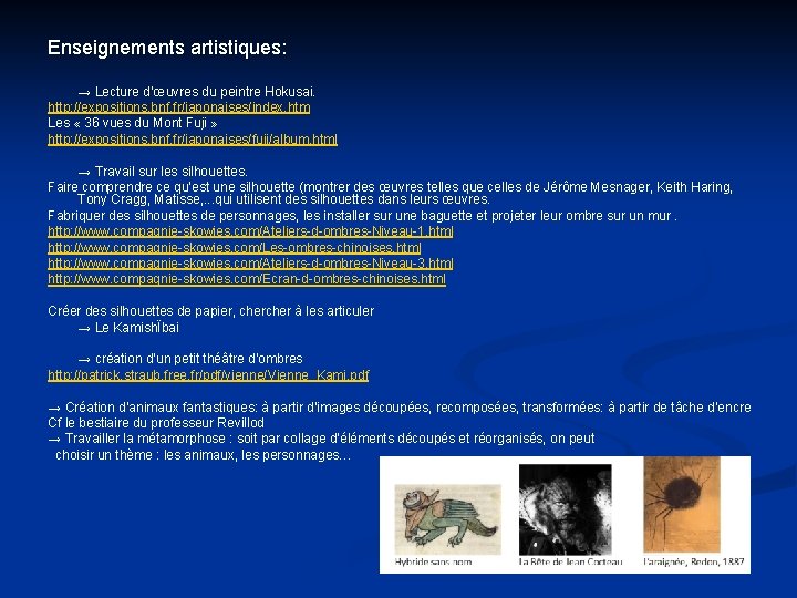 Enseignements artistiques: → Lecture d’œuvres du peintre Hokusai. → http: //expositions. bnf. fr/japonaises/index. htm Enseignements artistiques: → Lecture d’œuvres du peintre Hokusai. → http: //expositions. bnf. fr/japonaises/index. htm