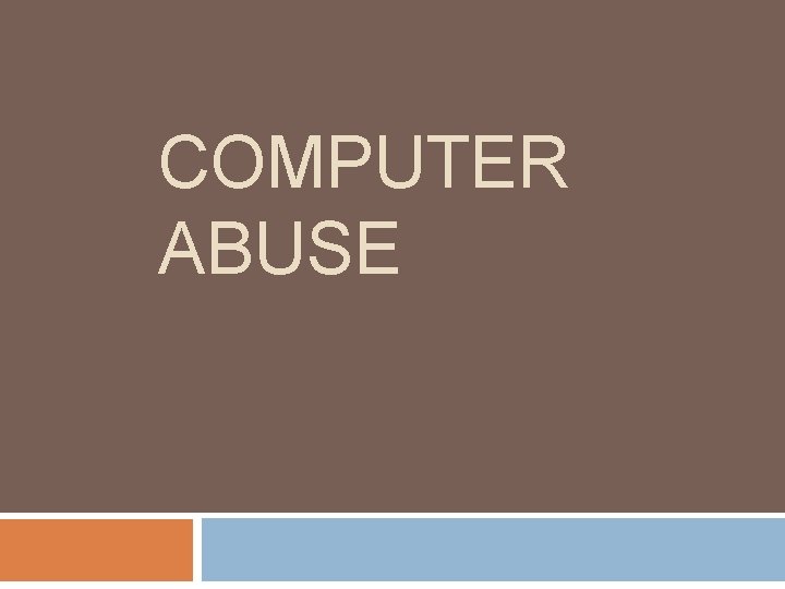 COMPUTER ABUSE 