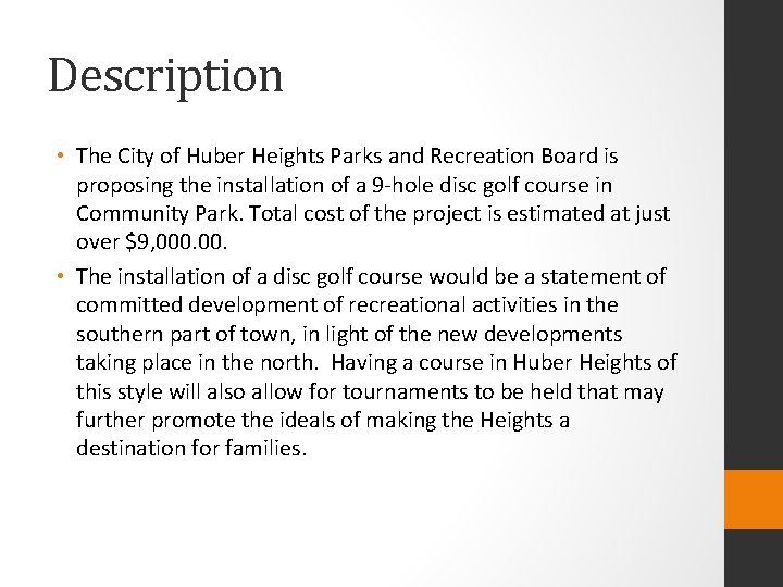 Description • The City of Huber Heights Parks and Recreation Board is proposing the