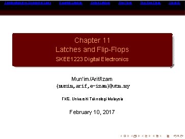 Combinational vs Sequential Logic Ungated Latches Gated Latches Flip-Flops Chapter 11 Latches and Flip-Flops