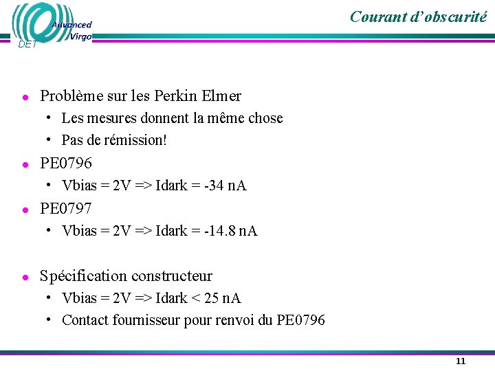 Courant d’obscurité DET ● Problème sur les Perkin Elmer • Les mesures donnent la