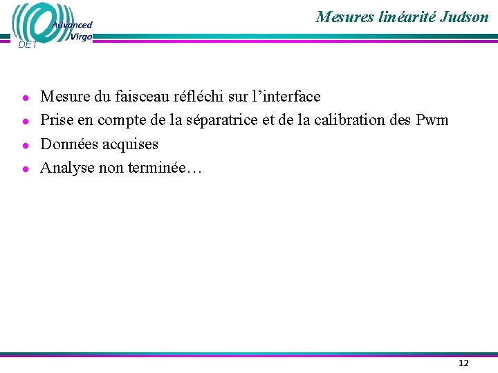 Mesures linéarité Judson DET ● ● Mesure du faisceau réfléchi sur l’interface Prise en