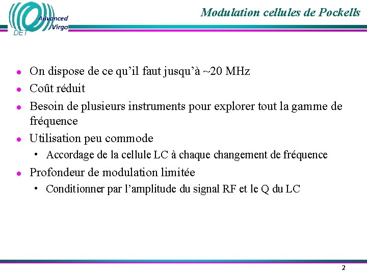 Modulation cellules de Pockells DET ● ● On dispose de ce qu’il faut jusqu’à