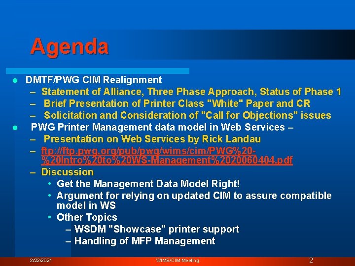 Agenda DMTF/PWG CIM Realignment – Statement of Alliance, Three Phase Approach, Status of Phase