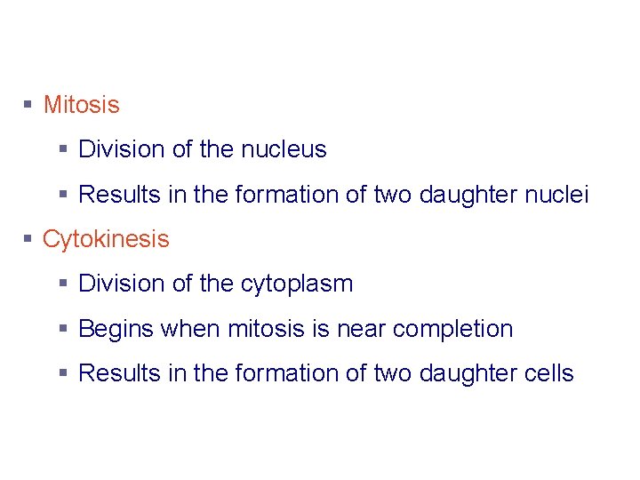 Events of Cell Division § Mitosis § Division of the nucleus § Results in