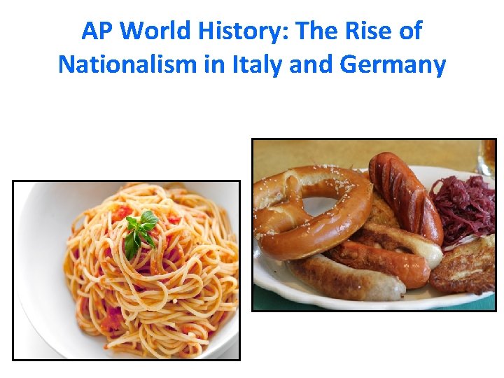 AP World History: The Rise of Nationalism in Italy and Germany 