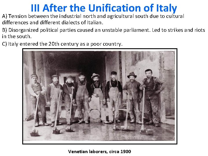 III After the Unification of Italy A) Tension between the industrial north and agricultural