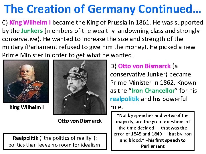 The Creation of Germany Continued… C) King Wilhelm I became the King of Prussia