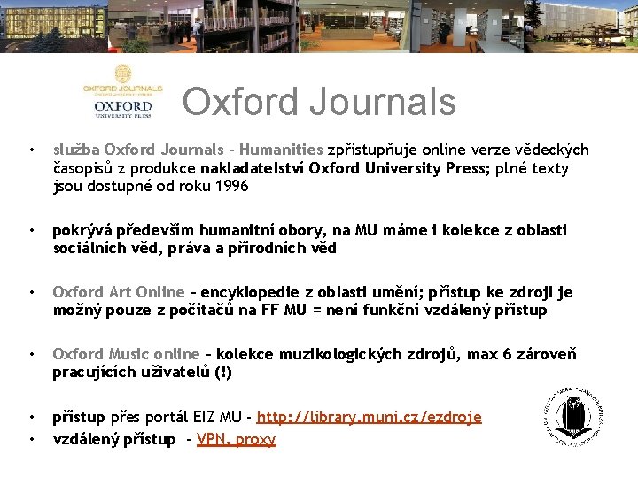 Oxford Journals • služba Oxford Journals - Humanities zpřístupňuje online verze vědeckých časopisů z
