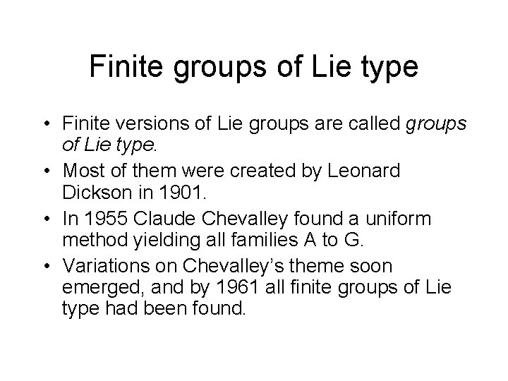 Finite groups of Lie type • Finite versions of Lie groups are called groups